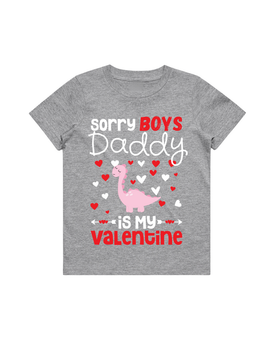 SORRY BOYS DADDY IS MY VALENTINE (GIRLS)