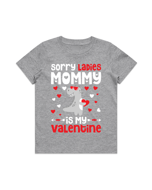 SORRY LADIES MOMMY IS MY VALENTINE (BOYS)