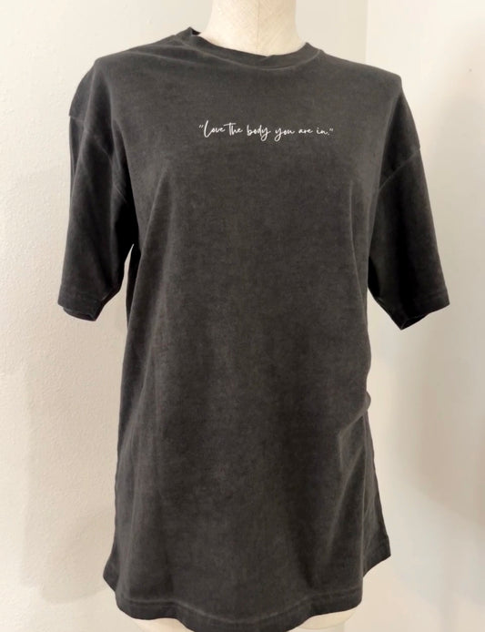 Love the body you are in- Premium wash T-shirt